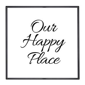 Bilderrahmen mit Spruch - Our Happy Place